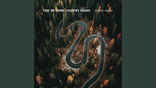 Take Me Home, Country Roads