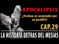 Apocalipsis ¿Yeshua es aceptado por su pueblo? CAP 29 La Historia detrás del Mesías