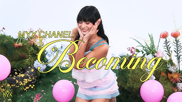 Myx Chanel: Becoming