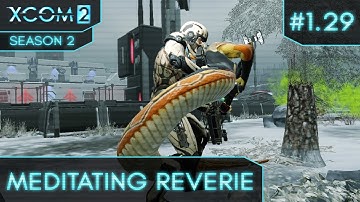 XCom 2 - Season 2 (Long War/Better Advent) - Attempt 1 Ep 29 (Investigate Advent Forge)