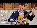 Bach Allemande BWV 996 - Matthias Lang plays 1964 Ignacio Fleta