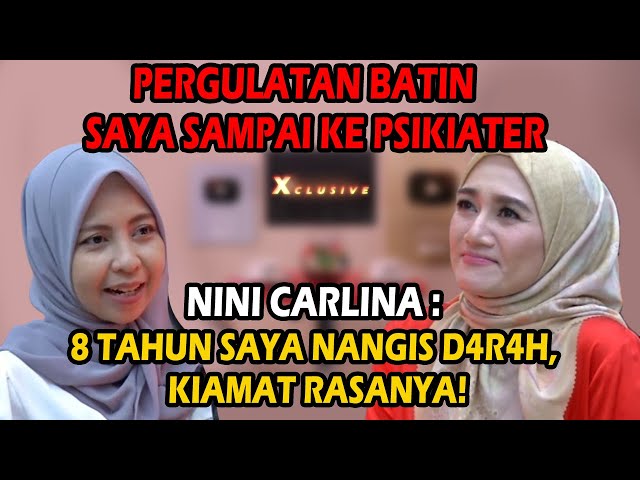 XCLUSIVE - NINI CARLINA: 8 TAHUN NANGIS D4r4H KARENA KEADAAN DAN FOTO ITU BIKIN SAYA MALU class=