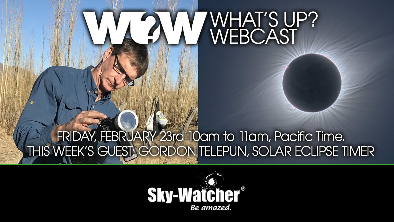 What's Up? Webcast Gordon Telepun, Solar Eclipse Timer YouTube