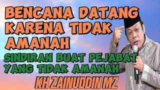 Download lagu Ceramah Kh Zainudin MZ💥Sindiran Pejabat Munafik,, Bencana Datang Karena tidak Amanah 