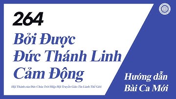 [Bài Ca Mới | Guide] No.264 Bởi Được Đức Thánh Linh Cảm Động | Hội Thánh của Đức Chúa Trời