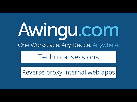 Awingu technical session - Reverse proxy internal web apps