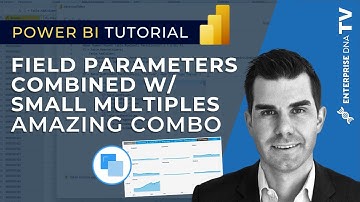 Field Parameters Combined With Small Multiples In Power BI - An Amazing Combination