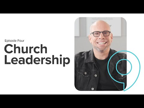 Church Leadership | Starting Point - Episode 4