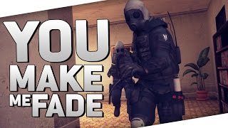 YOU MAKE ME FADE [CS:GO] Edit by Neighbor