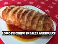 LOMO DE CERDO EN SALSA AGRIDULCE