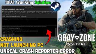 Fix Gray Zone Warfare Unreal Crash Reporter Error | Crashing & Not Launching PC