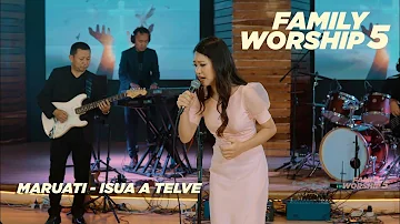 Maruati - Isua a tel ve (FAMILY WORSHIP_5)