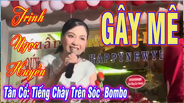 Bài Hát Tạo Tên Tuổi CVVC Trịnh Ngọc Huyền ~ Tân Cổ: Tiếng Chày Trên Sóc BomBo | Nhạc Sĩ TP Quá VIp