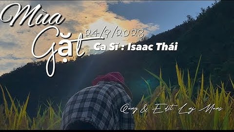 Mùa Gặt - Isaac Thái _ [ MV Viewsion]. Laj Muas