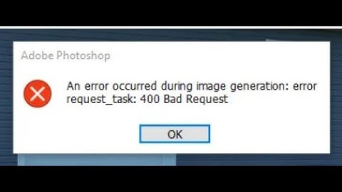 Fix Photoshop Generative Fill error: an error occured during image generation: 400 Bad Request