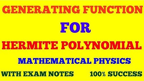 GENERATING FUNCTION FOR HERMITE POLYNOMIAL | HERMITE POLYNOMIAL GENERATING FUNCTION | EXAM NOTES |