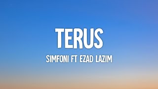 Simfoni Ft Ezad Lazim - Terus (Lirik)