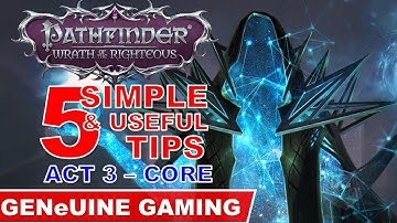 PATHFINDER WRATH OF THE RIGHTEOUS: 5 Simple and Useful Tips -  Act 3 (Core Difficulty)