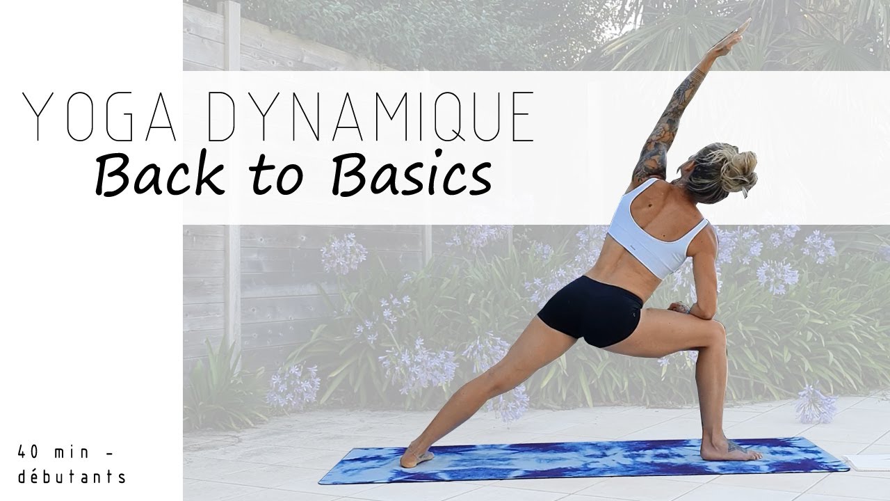YOGA DYNAMIQUE | Back to basics | Débutants & tous niveaux