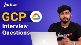Google Cloud Interview Questions | Google Cloud Platform Interview Questions | Intellipaat