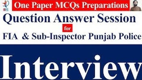 Question Answer Session For FIA and Sub-Inspector Interview
