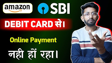 Amazon Sbi Debit Card Payment Failed Problem | Amazon Payment Failed But Debited