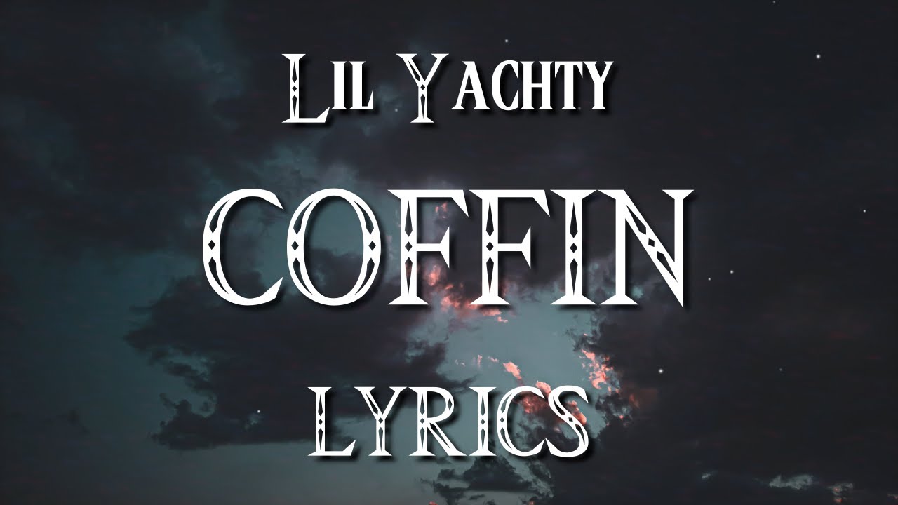 lil yachty coffin lyrics