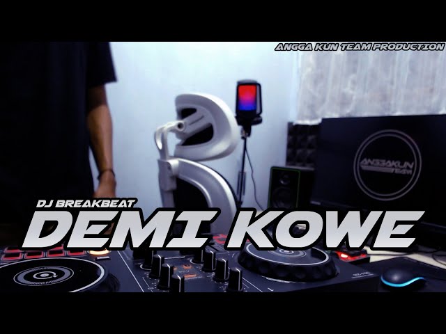 DJ DEMI KOWE BREAKBEAT FULLBASS TERBARU class=