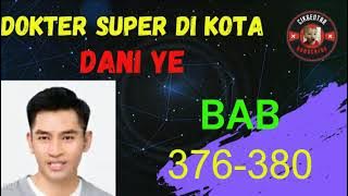 NOVEL DOKTER SUPER KOTA DANI YE BAB 376-380