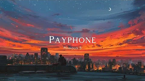 Payphone - Maroon 5 (Lyrics - No rap)