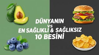The 10 Healthiest Unhealthiest Foods In The World