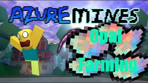 RobloX - HOW TO FARM OPAL AND MOONSTONE IN AZURE MINES!!!