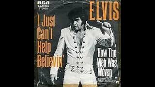 I just can't help believin' -  Elvis Presley