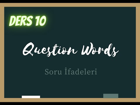 Ders 10 | Soru İfadeleri/ Question Words