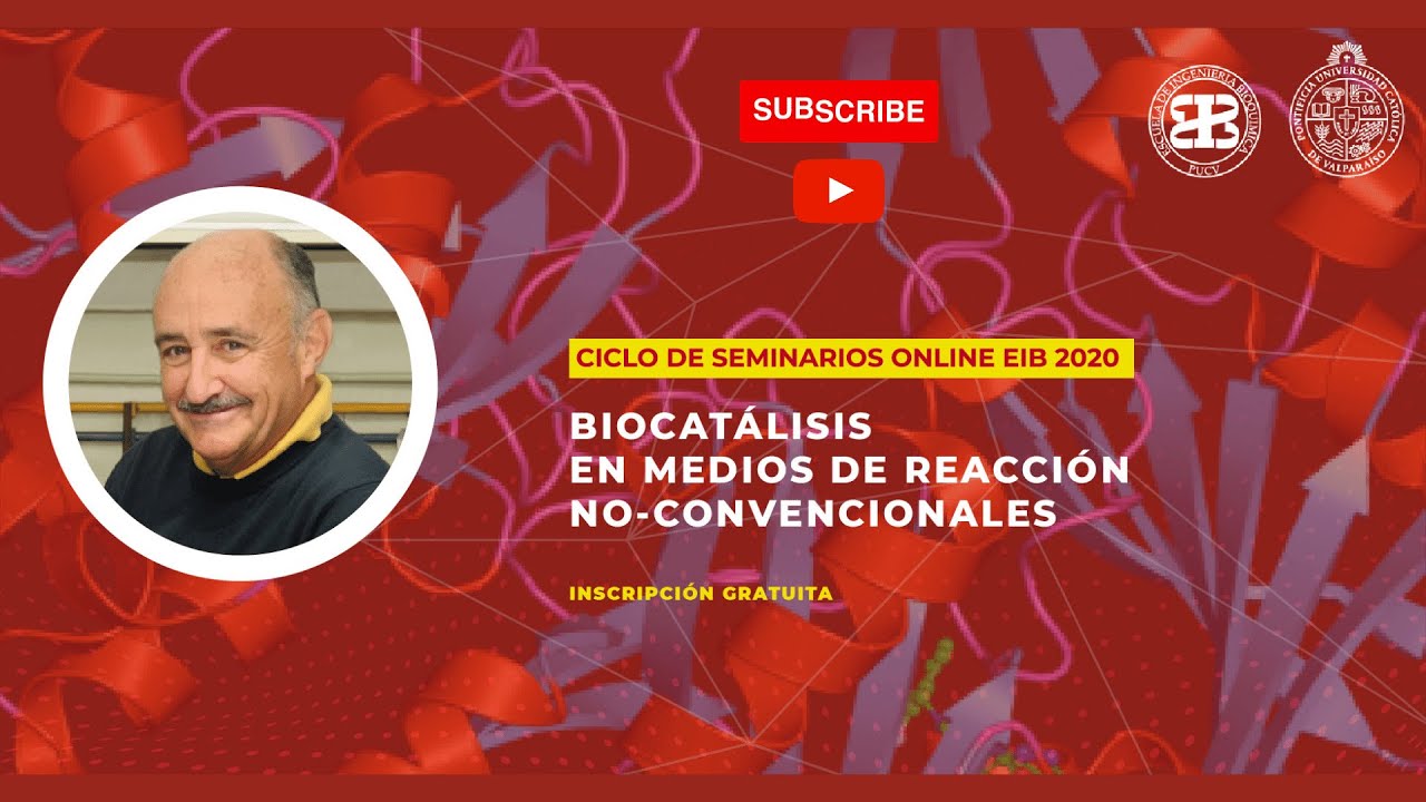 Dr. Andres Illanes: Biocatálisis en medios de reacción no-convencionales | Seminarios EIB PUCV