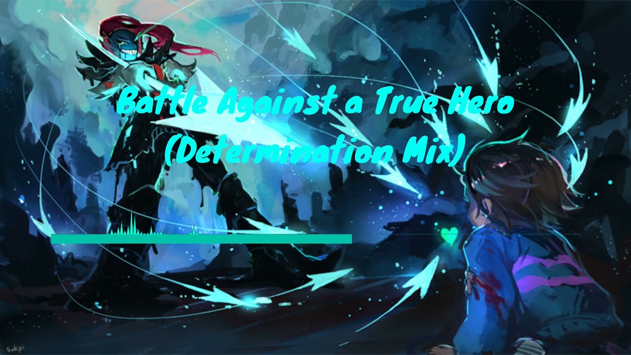 [ Remix ] Battle Against a True Hero (Determination Mix) - Undertale