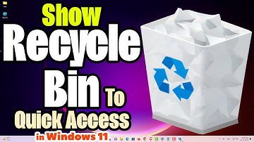 How to Show Recycle Bin to Quick Access in Windows 11 PC or Laptop