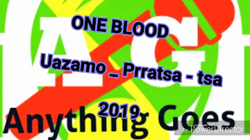 One Blood - Uazamo _ Prratsa - tsa  🔥🔥2019 🔥🔥