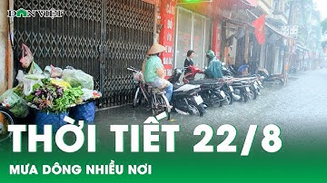 Dự báo thời tiết 22/8: Bắc Bộ, Tây Nguyên và Nam Bộ mưa dông rải rác | Báo điện tử Dân Việt