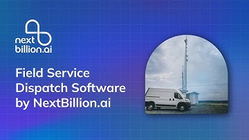 Field Service Dispatch Software by NextBillion.ai #dispatchsoftware