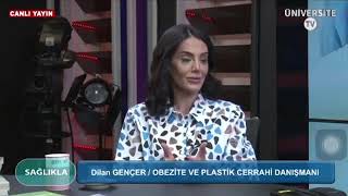 Dilan Gencer - Obezite Ve Plastik Cerrahi Danışmanı Üniversite Tv