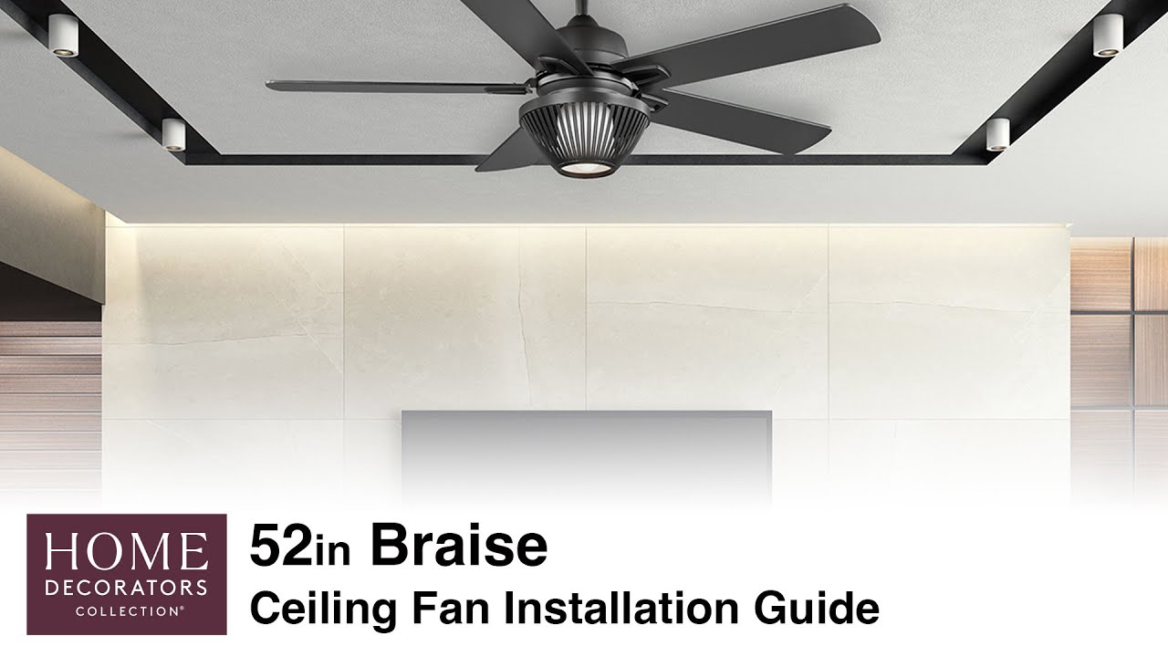 Install The 52 In Braise Ceiling Fan