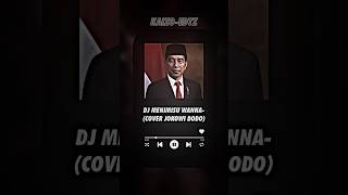 Download Lagu DJ Menimisu Wanna x Jokowi Cover 🎶😎| Jedag Jedug Jokowi #jj #jokowi #djmenimisu #shorts MP3