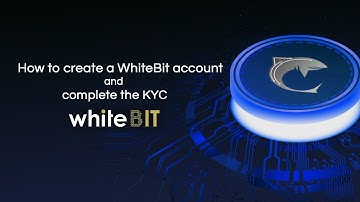 How to create a WhiteBit account and complete the KYC