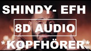 [8D Audio] SHINDY - EFH  I 8D DEUTSCHRAP + LYRICS