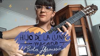 Hijo de la Luna de Mecano para guitarra sola (Arr. por Paola Hermosín) fingerstyle guitar cover
