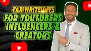 Famous Tax Write Offs for Youtubers, Influencers & Content Creators Net Worth