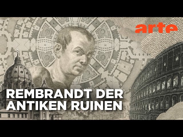 Der Architekt, der Rom neu erfand: Piranesi und seine Visionen | Doku HD | ARTE
