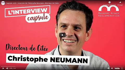 2019 - Capsule m2A Itw de Christophe Neumann, dire...