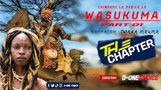 #THECHAPTER Chimbuko La Wasukuma | Asili yao | Mila na desturi zao.